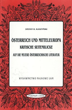 Österreich und Mitteleuropa. Kritische Seitenblicke auf die neuere österreichische Literatur