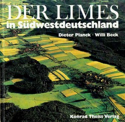 Der Limes in Südwestdeutschland. Limeswanderweg Main- Rems- Wörnitz (2.Aufl.)