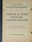 Monumenta diplomatica I. Isprave iz doba hrvatske narodne dinastije / Chartes de l'epoque de la dynastie nationale croate