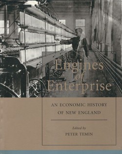 Engines of Enterprise. An Economic History of New England