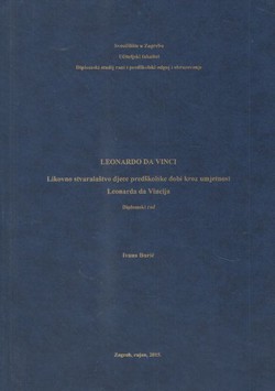 Leonardo da Vinci. Likovno stvaralaštvo djece predškolske dobi kroz umjetnost Leonarda da Vincija (diplomski rad)