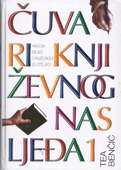 Čuvari književnog nasljeđa 1. Hrvatski esejisti o književnosti 20. stoljeća