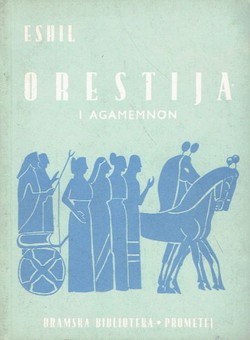 Orestija I. Agamemnon