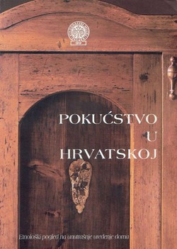 Pokućstvo u Hrvatskoj. Etnološki pogled na unutrašnje uređenje doma