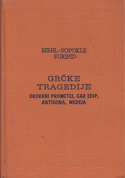 Grčke tragedije (Okovani Prometej, Car Edip, Antigona, Medeja)