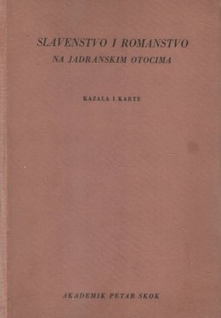 Slavenstvo i romanstvo na Jadranskim otocima II. Toponomastička ispitivanja (kazala i karte)