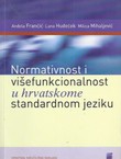 Normativnost i višefuncionalnost u hrvatskome standardnom jeziku