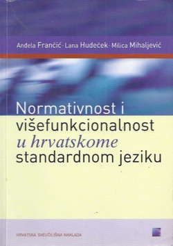 Normativnost i višefuncionalnost u hrvatskome standardnom jeziku