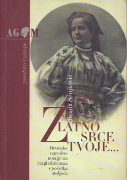 Zlatno srce tvoje...Hrvatske narodne nošnje na razglednicama s početka stoljeća