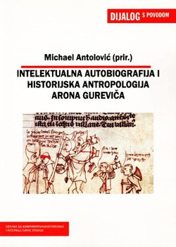 Intelektualna autobiografija i historijska antropologija Arona Gureviča