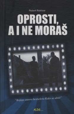 Oprosti, a i ne moraš