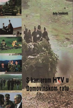 S kamerom HTV u Domovinskom ratu