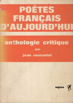 Poetes francais d'aujourd'hui. Anthologie critique