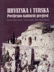 Hrvatska i Turska. Povijesno-kulturni pregled