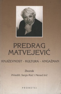 Predrag Matvejević. Književnost, kultura, angažman