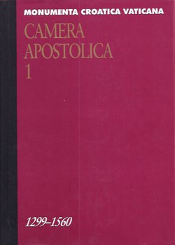 Monumenta croatica vaticana. Camera apostolica I. (1299-1560)