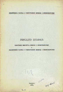 Pregled izdanja Naučnog društva Bosne i Hercegovine i Akademije nauka i umjetnosti Bosne i Hercegovine