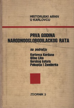 Prva godina narodnooslobodilačkog rata na području Karlovca, Korduna, Gline, Like, Gorskog kotara, Pokuplja i Žumberka