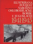 Ilustrirana povijest Narodnooslobodilačke borbe u Jugoslaviji 1941-1945