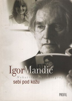 Sebi pod kožu. Nehotična autobiografija