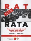 Rat prije rata. Uloga i doprinos policije obrani Mostara i doline Neretve u Domovinskom ratu rujan 1991. - lipanj 1992.