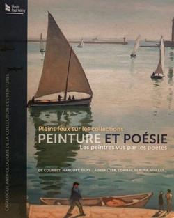 Pleins feux sur les collections. Peinture et poésie. Les peintres vus par les poetes