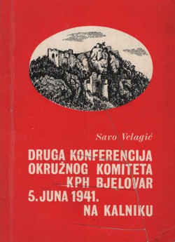 Druga konferencija okružnog komiteta KPH Bjelovar 5. juna 1941. na Kalniku