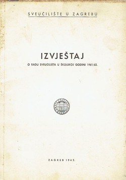 Izvještaj o radu Sveučilišta u školskoj godini 1961/62.