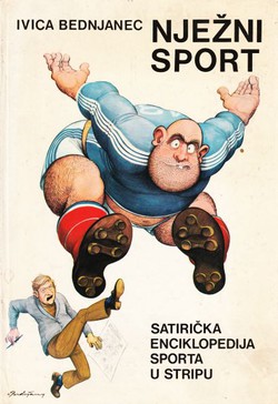 Nježni sport. Satirička enciklopedija sporta u stripu