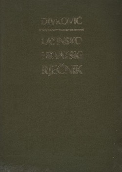 Latinsko-hrvatski rječnik (3.pretisak iz 1900)