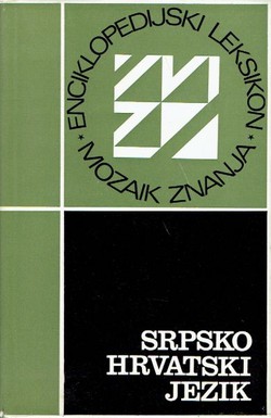 Srpskohrvatski jezik. Enciklopedijski leksikon mozaik znanja