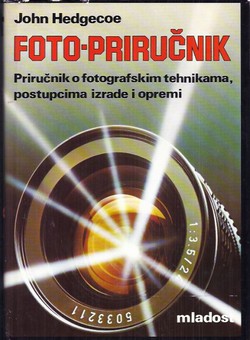 Foto-priručnik. Priručnik o fotografskim tehnikama, postupcima izrade i opremi