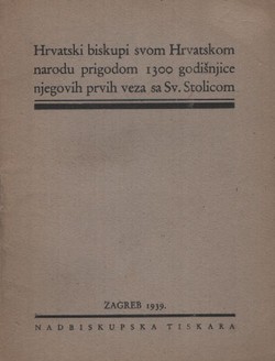 Hrvatski biskupi svom Hrvatskom narodu prigodom 1300 godišnjice njegovih prvih veza sa Sv. Stolicom