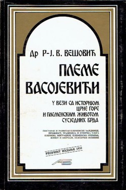 Pleme Vasojevića u vezi sa istorijom Crne Gore i plemenskim životom susjednih brda (pretisak iz 1935)