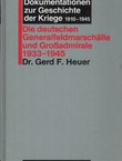 Dokumentationen zur Geschichte der Kriege 1910-1945. Die deutschen Generalfeldmarschälle und Großadmirale 1933-1945