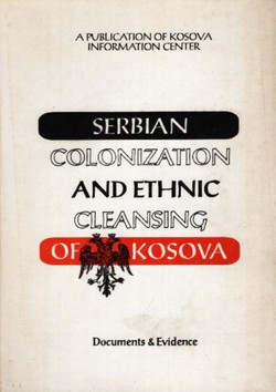 Serbian Colonization and Ethnic Cleansing of Kosovo