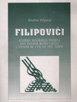 Filipovići. Bosanska muslimanska porodica, njen postanak, razvoj i uticaj u vremenu od 1574. do 1991. godine