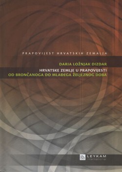 Hrvatske zemlje u prapovijesti od brončanog do mlađeg željeznog doba