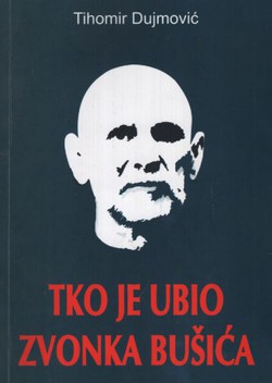 Tko je ubio Zvonka Bušića