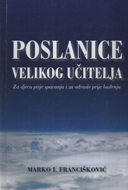 Poslanice velikog učitelja. Za djecu prije spavanja i za odrasle prije buđenja