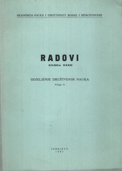 Radovi ANUBiH. Radovi XXXII. Odjeljenje društvenih nauka 11/1967