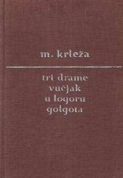 Tri drame (U logoru / Vučjak / Golgota)