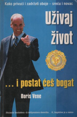 Uživaj život... i postat ćeš bogat