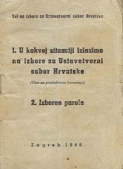 U kakvoj situaciji izlazimo na izbore za Ustavotvorni sabor Hrvatske (Teze za predizbornu kampanju) 2. Izborne parole