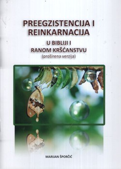 Preegzistencija i reinkarnacija u Bibliji i ranom kršćanstvu (proširena verzija)