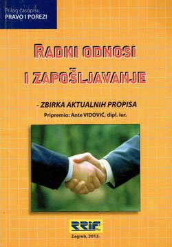 Radni odnosi i zapošljavanje. Zbirka aktualnih propisa