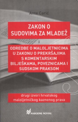 Zakon o sudovima za mladež i odredbe o maloljetnicima u Zakonu o prekršajima s komentarskim bilješkama, poveznicama i sudskom praksom