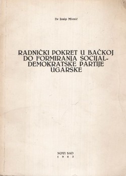 Radnički pokret u Bačkoj do formiranja Socijaldemokratske partije Ugarske