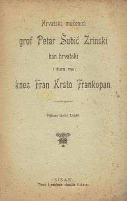 Hrvatski mučenici grof Petar Šubić Zrinski ban hrvatski i šura mu knez Fran Krsto Frankopan