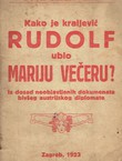 Kako je kraljević Rudolf ubio Mariju Večeru? Iz dosad neobjavljenih dokumenata bivšeg austrijskog diplomate